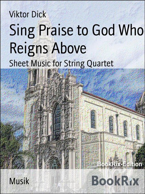 Title details for Sing Praise to God Who Reigns Above by Viktor Dick - Available